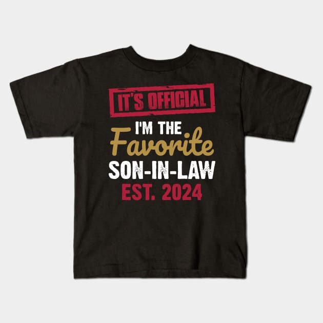 It's official I'm the favorite son in law established  2024 | Best gift | Funny Saying Retro Kids T-Shirt by ahadnur9926